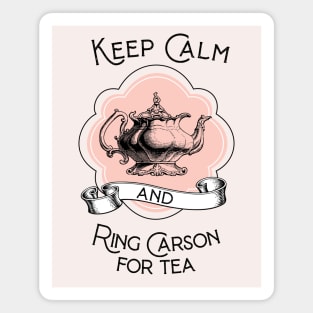 Keep Calm And Ring Carson for Tea Vintage British Teapot Magnet